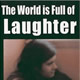The World Is Full of Laughter